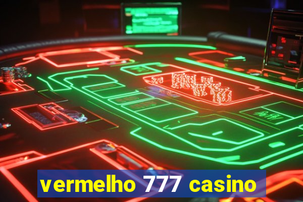 vermelho 777 casino